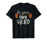 Be Your Own Hero - Motivation de remise en forme T-Shirt