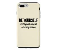 Be Yourself Everyone Else is Already Taken Motivation Quote Coque pour iPhone 7 Plus/8 Plus