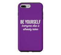 Be Yourself Everyone Else is Already Taken Self Love Message Coque pour iPhone 7 Plus/8 Plus