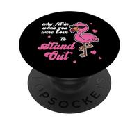Be Yourself - Pourquoi s'intégrer Lorsque Vous donniez Le Pouvoir au Flamant Rose PopSockets PopGrip Adhésif