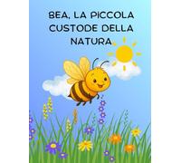 BEA, LA PICCOLA CUSTODE DELLA NATURA