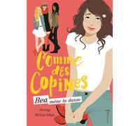 Béa mène la danse Comme des copines, tome 1 - Jenny Mclachlan - La Martiniere Jeunesse - broché - Roman junior dès 9 ans