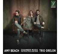 Amy Beach – Musique de chambre (Trio Orelon) – CD – Da Vinci