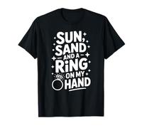Beach Bachelorette Sun Sand and a Ring on My Hand T-Shirt