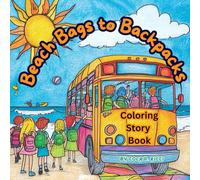 Beach Bags to Backpacks Coloring Story Book: Splash, Laugh, and Color Your Way to Class