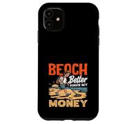 Beach Better Have My Money Jeu de Mots de détection de métaux Coque pour iPhone 11