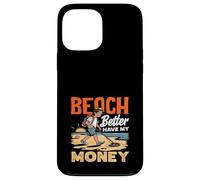 Beach Better Have My Money Jeu de Mots de détection de métaux Coque pour iPhone 13 Pro Max