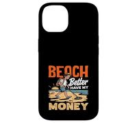 Beach Better Have My Money Jeu de Mots de détection de métaux Coque pour iPhone 14