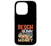 Beach Better Have My Money Jeu de Mots de détection de métaux Coque pour iPhone 14 Pro