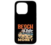 Beach Better Have My Money Jeu de Mots de détection de métaux Coque pour iPhone 15 Pro