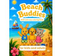 Beach Buddies: An Easy and Relaxing Coloring Book for Adults and Kids with Cute Animals, Simple Designs for Stress Relief and Mindfulness (Beach ... Book for Adults and Kids with Cute Animals
