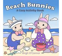 Beach Bunny's Seaside Adventure: A Cozy Beach-Themed Coloring, Craft, and Activity Book for Ages 4-8