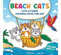 Beach Cats Cute & Funny Coloring Book For Kids: 40 Playful Cat Adventures with Cozy Beach Scenes, Secret Treasures, Jungle Fun, and Tropical Surprises ... Summer Vibes, and Relaxing Coloring Fun!