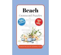 Beach Crossword Puzzles: Crossword Puzzles with Easy to Read Print about the Beach, Ocean, Sea Creatures and More | 6x9 inches, 120 pages | 50+ Puzzles ... Gift for Vacations, Holidays and Relaxation