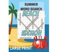 Beach Edition Summer Word Search - Large Print: Word searches with easy to read print about summer and the beach | Size 8.5 x 11, 100 pages | 50+ ... for travel, vacation, summer, and downtime