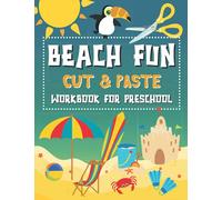Beach Fun Cut & Paste Workbook for Preschool: Scissor Skills Activity Book for Kids Ages 3-5 (Summer and Holiday Coloring and Activity Book for Kids)