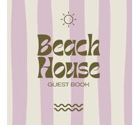 Beach House Guest Book: Coastal Vacation Rental Sign-In Book | 100 Guest Entries | Share Memories, Local Tips & Star Ratings