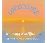 Beach House Guest Book for Vacation Rentals: Guest Log Book for Airbnb, Coastal Homes, Oceanfront Cottages & Beach Condos| Visitors Sign-In, Memories, Messages & Travel Keepsake