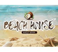 Beach House Guest Book: Visitor Log for a Holiday Home on the Coast