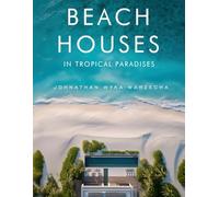 Beach Houses in Tropical Paradises: Luxury Coastal Homes, Modern Architecture & Dream Retreats by the Sea | Coffee Table Book