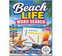 BEACH LIFE WORD SEARCH: Large Print • 50 Relaxing Beach-Themed Puzzles • 30 Words Per Puzzle | Ocean Adventures, Tropical Fun & Coastal Escapes in ... Search Puzzles for Adults, Teens & Seniors