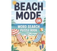 Beach Mode Word Search Puzzle Book: A Relaxing Beach Themed Word Find Book with Fun Summer Activities, Beach Essentials, and Vacation Destinations