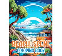 Beach scene coloring book: An Adult Coloring Book Featuring Relaxing Summer Scenes, Fun and Relaxing Beach Scene Coloring Book for Kids and Adults, ( 100 Page Summer Coloring Book For Adult )