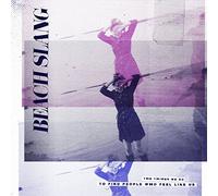 Beach Slang - The Things We Do to Find People Who Feel Like Us