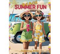 Beach Summer Fun: Coloring Book for kids, ages 5-10 and above with 60 adorable designs of kids having fun time by the sea, 5 cartoon style coloring ... 6 coloring pages for moms or older siblings