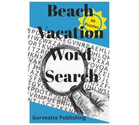 Beach Vacation Word Search: 60 Pages of puzzles to keep you busy on those rainy days or quiet time at the pool