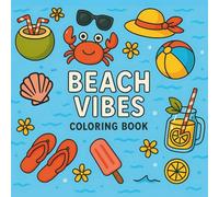 Beach Vibes Coloring Book: Cozy And Simple Summer Scenes With Bold-Line Designs For Adults And Teens