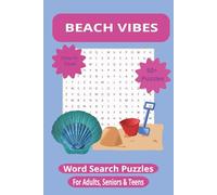 Beach Vibes Word Search Puzzle Book: Life’s a Beach 55 Relaxing Puzzles for Adults, Seniors and Teens