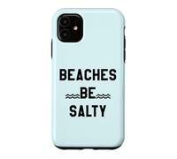 Beaches Be Salty Vacation Women Beach Summer Vibes Beachy Coque pour iPhone 11