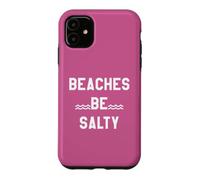 Beaches Be Salty Vacation Women Beach Summer Vibes Beachy Coque pour iPhone 11