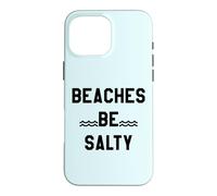 Beaches Be Salty Vacation Women Beach Summer Vibes Beachy Coque pour iPhone 16 Pro Max