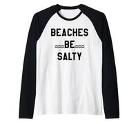 Beaches Be Salty Vacation Women Beach Summer Vibes Beachy Manche Raglan