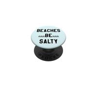 Beaches Be Salty Vacation Women Beach Summer Vibes Beachy PopSockets PopGrip Adhésif