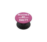 Beaches Be Salty Vacation Women Beach Summer Vibes Beachy PopSockets PopGrip Adhésif