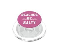 Beaches Be Salty Vacation Women Beach Summer Vibes Beachy PopSockets PopGrip pour MagSafe