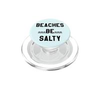 Beaches Be Salty Vacation Women Beach Summer Vibes Beachy PopSockets PopGrip pour MagSafe