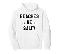 Beaches Be Salty Vacation Women Beach Summer Vibes Beachy Sweat à Capuche