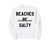 Beaches Be Salty Vacation Women Beach Summer Vibes Beachy Sweatshirt