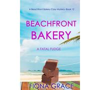 Beachfront Bakery: A Fatal Fudge (A Beachfront Bakery Cozy Mystery-Book 12) - Fiona Grace - Fiona Grace - ebook (ePub) - Livre