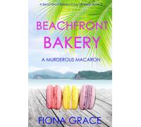 Beachfront Bakery: A Murderous Macaron (A Beachfront Bakery Cozy Mystery-Book 2)