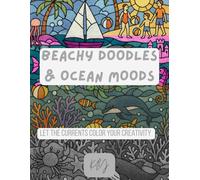 Beachy Doodles & Ocean Moods: Let The Currents Color Your Creativity