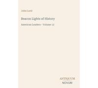 Beacon Lights of History: American Leaders - Volume 12