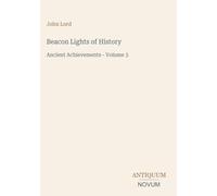 Beacon Lights of History: Ancient Achievements - Volume 3