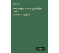 Beacon Lights of History; European Leaders: Volume 10 - in large print