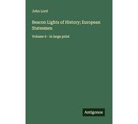 Beacon Lights of History; European Statesmen: Volume 9 - in large print