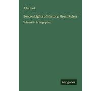 Beacon Lights of History; Great Rulers: Volume 8 - in large print